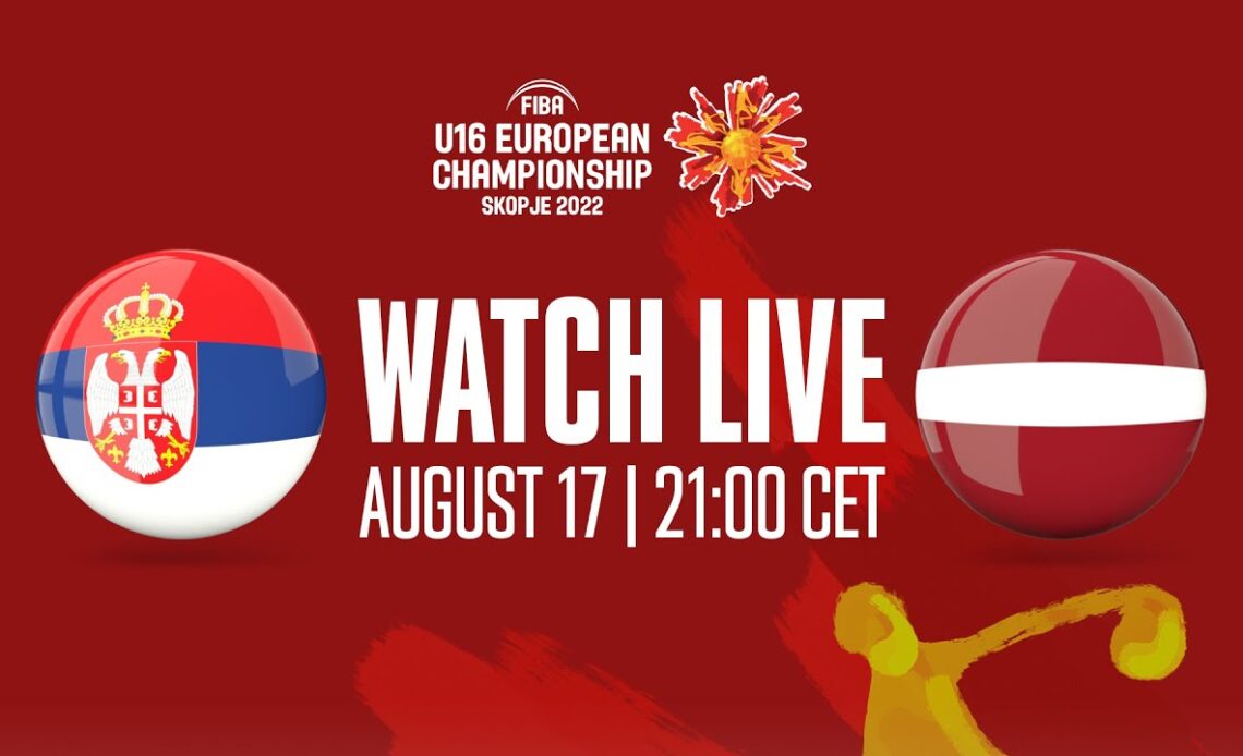 LIVE - Serbia v Latvia | FIBA U16 European Championship 2022
