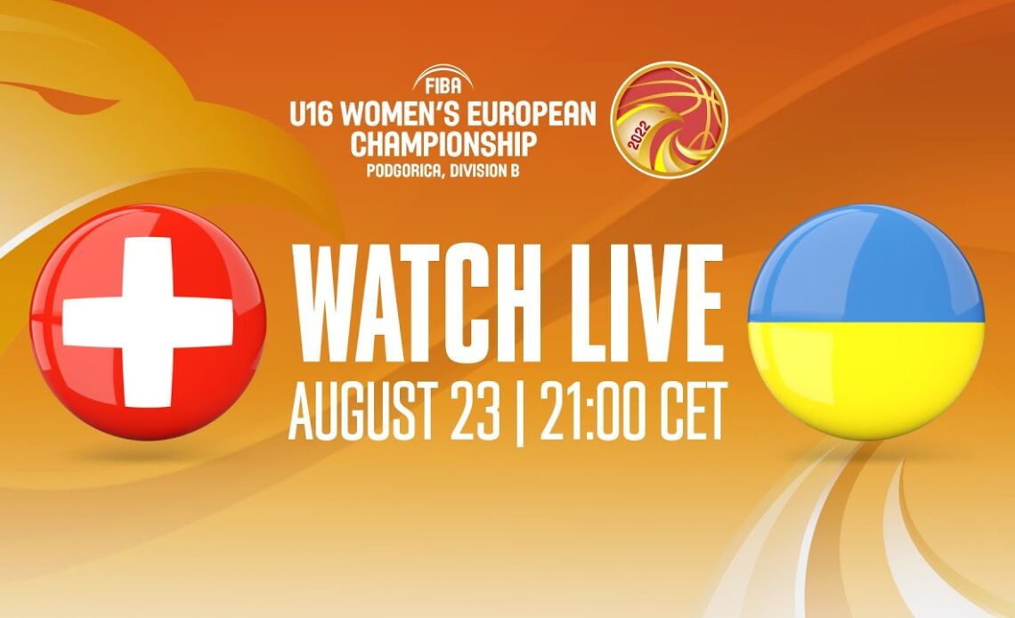 LIVE - Switzerland v Ukraine | FIBA U16 Women's European Championship 2022 - Division B