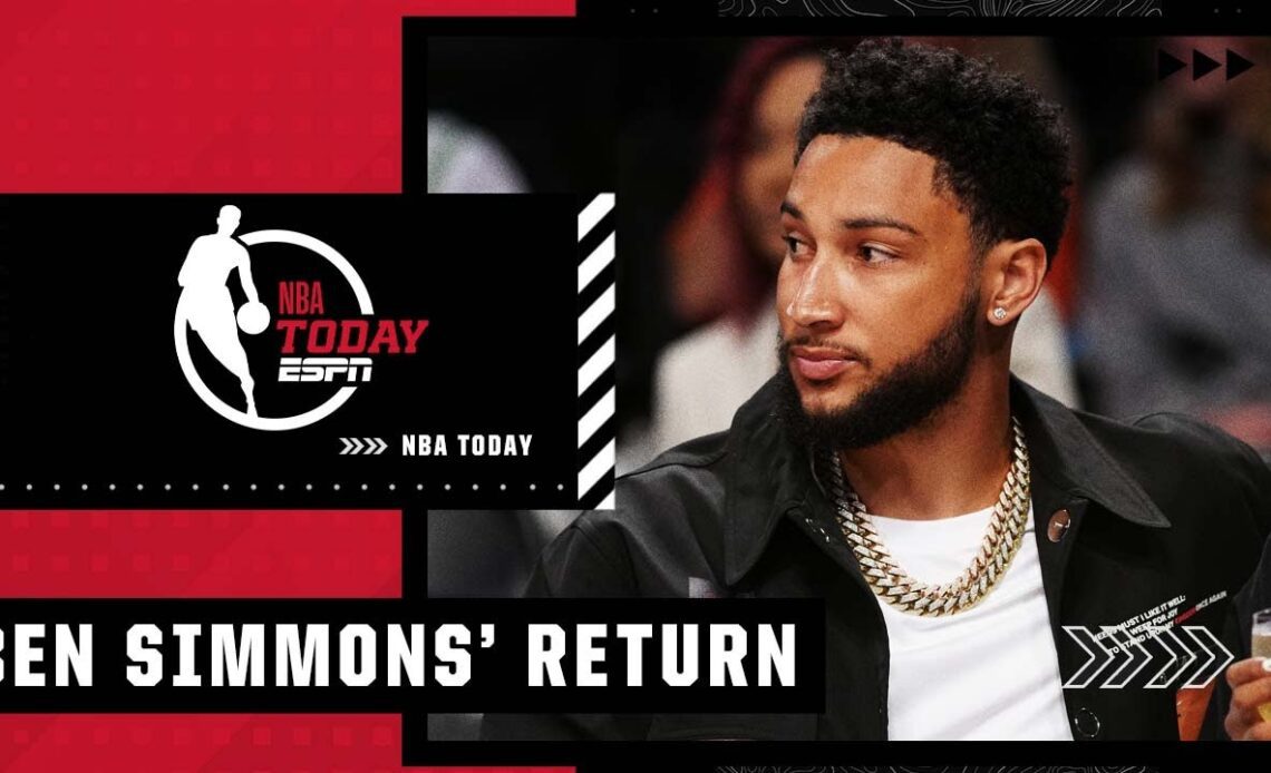 The league is waiting to see how Ben Simmons returns – Nick Friedell | NBA Today