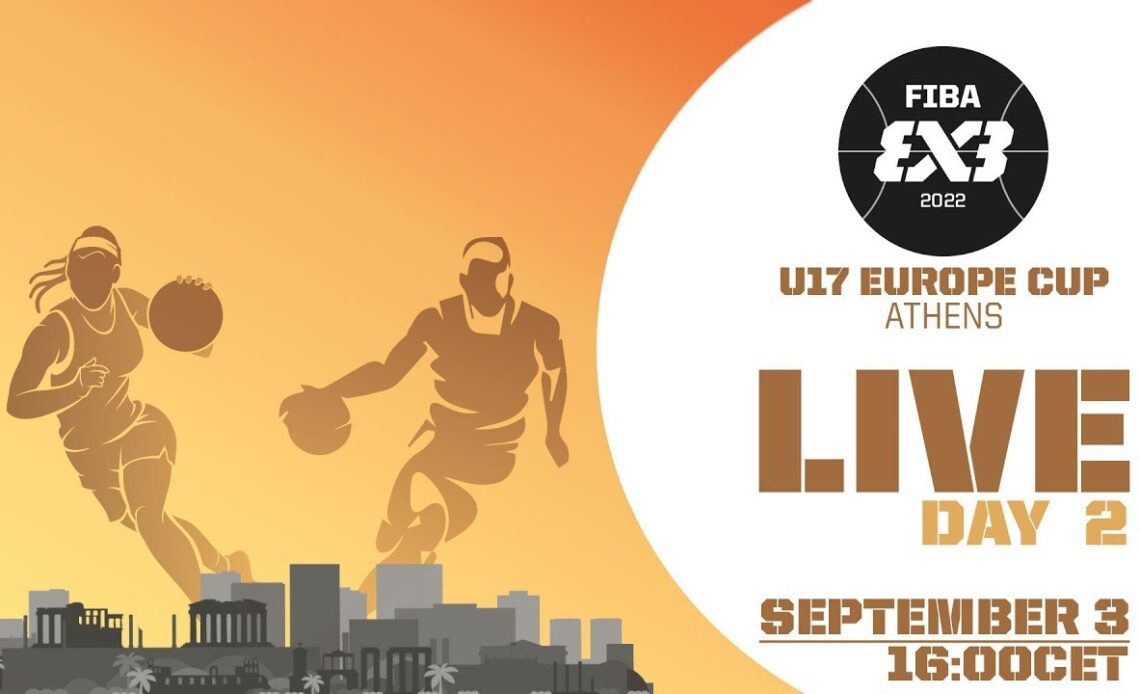 LIVE 🔴 | FIBA 3x3 U17 Europe Cup 2022 | Day 2