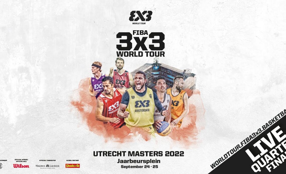 LIVE 🔴 | FIBA 3x3 World Tour Utrecht Masters 2022 | Quarter-Finals