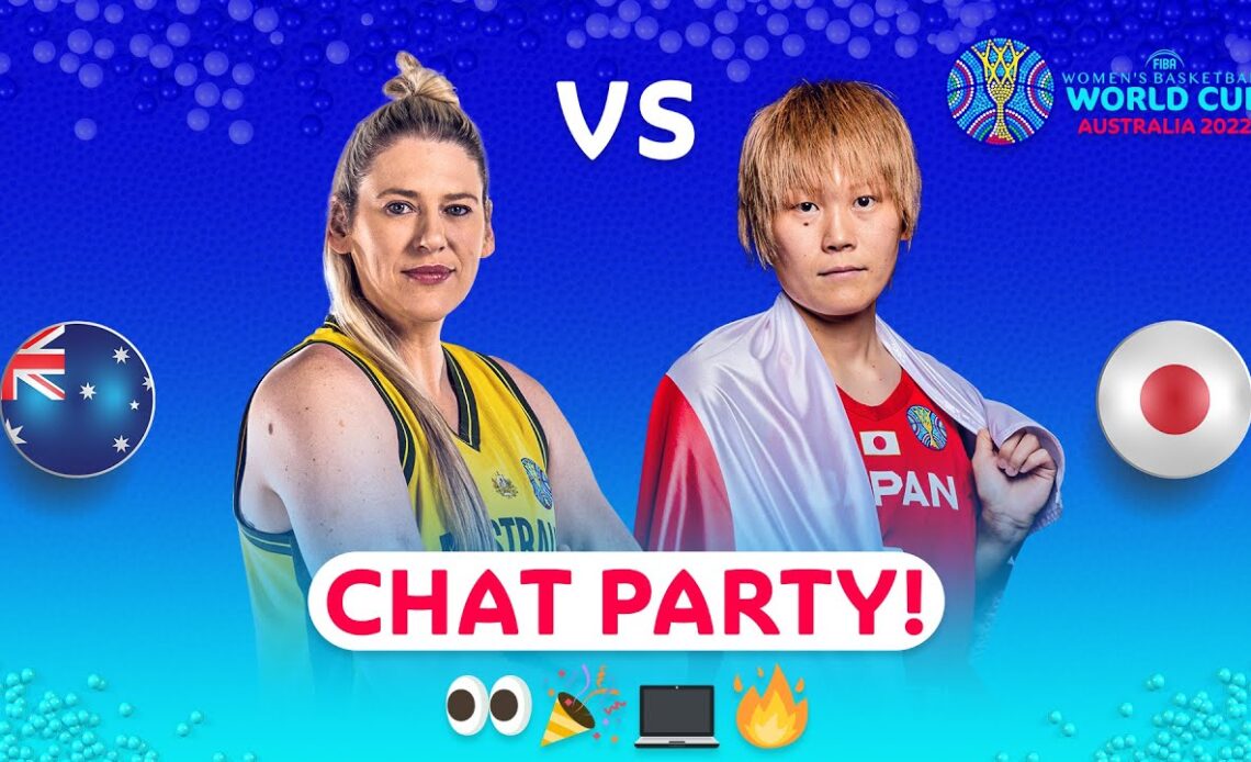 Australia v Japan - Chat Party | ⚡🏀 #FIBAWWC