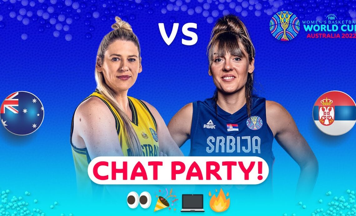 Australia v Serbia - Chat Party | ⚡🏀 #FIBAWWC