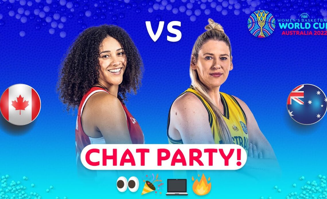 Canada v Australia - Chat Party | ⚡🏀 #FIBAWWC