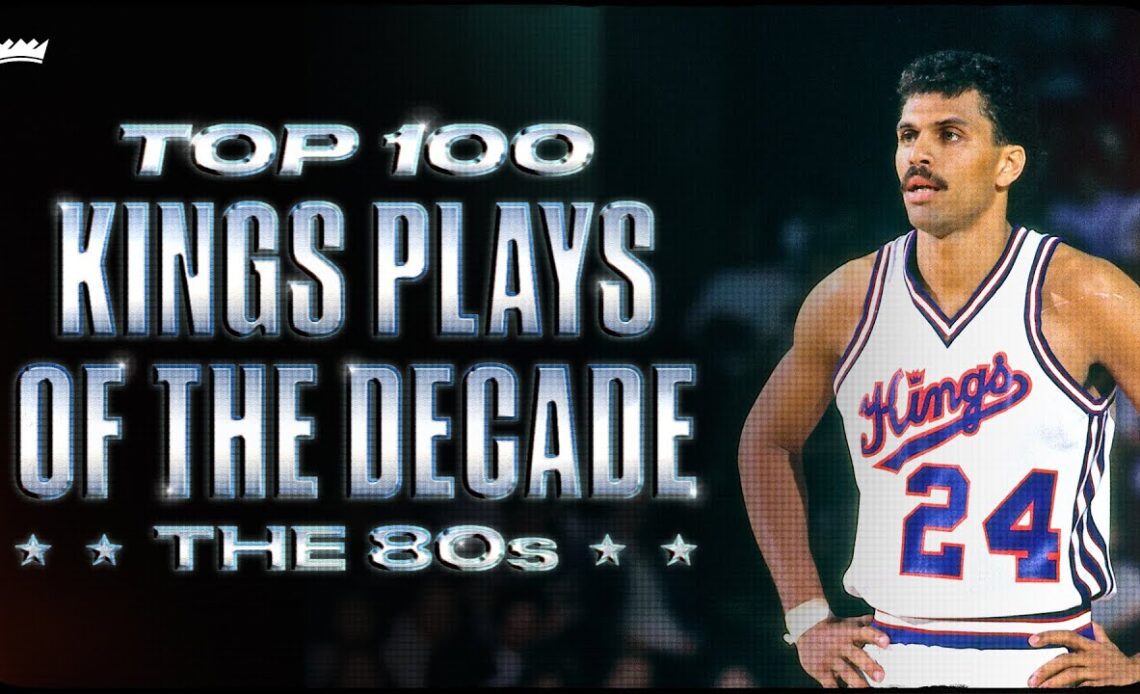 Kings Top 100 Plays of the Decade: The 80s
