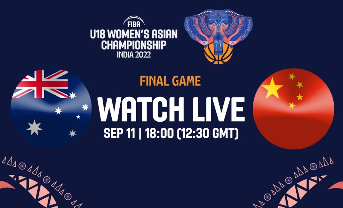 LIVE | FINAL: Australia v China | FIBA U18 Women's Asian Championship 2022 - Division A