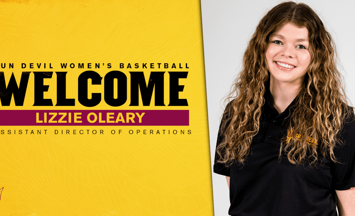 Lizzie Oleary named Sun Devil WBB assistant director of operations