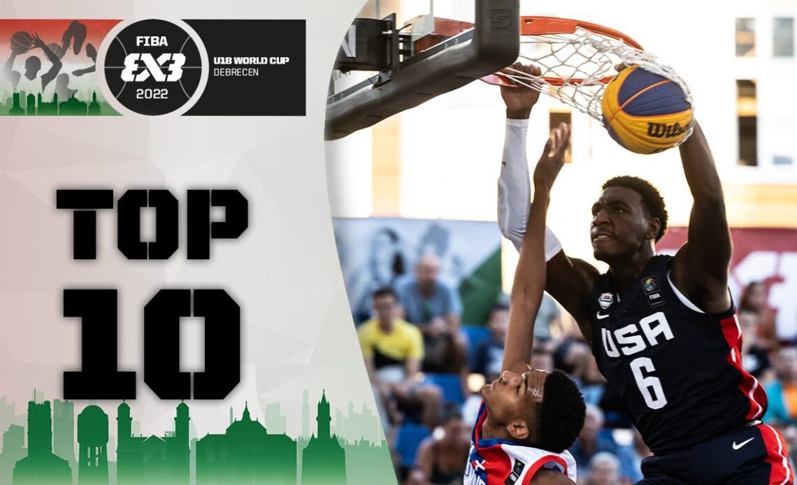 "What was THAT?!" | TOP 10 | FIBA 3x3 U18 World Cup 2022