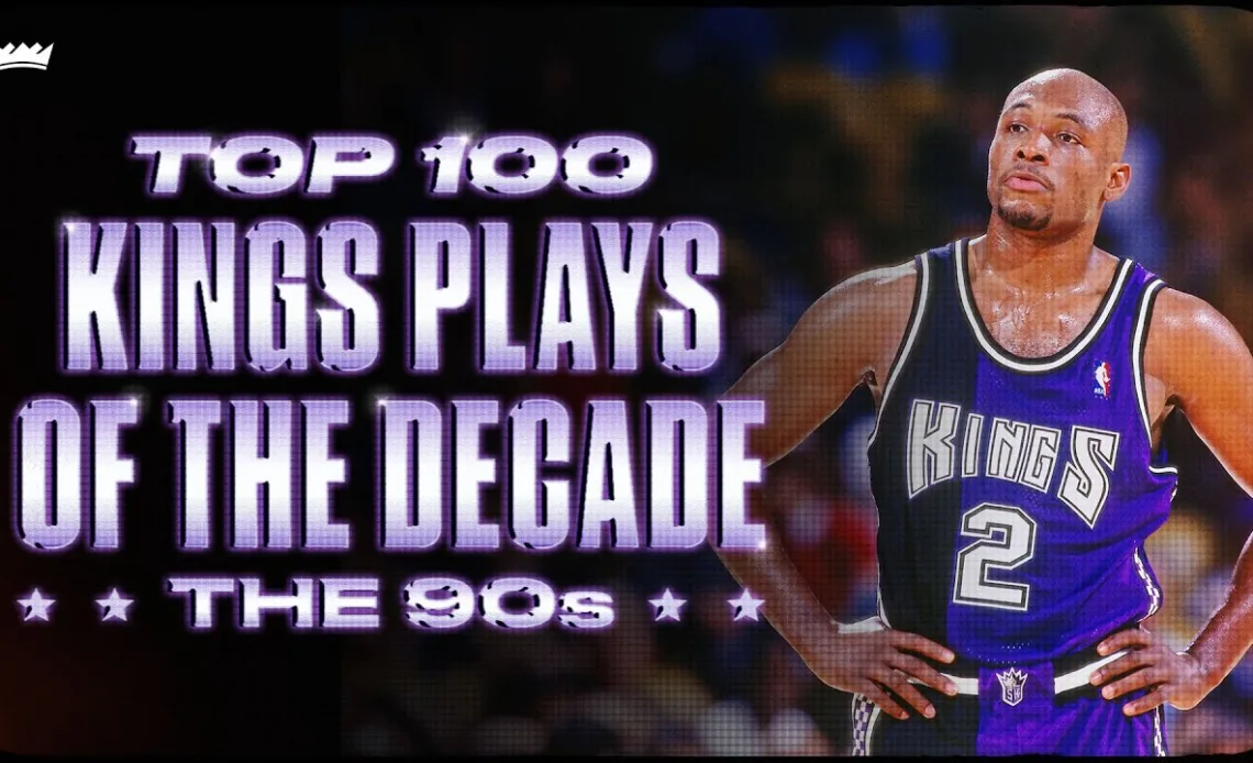 100 Best Kings Plays of the Decade: The 90s