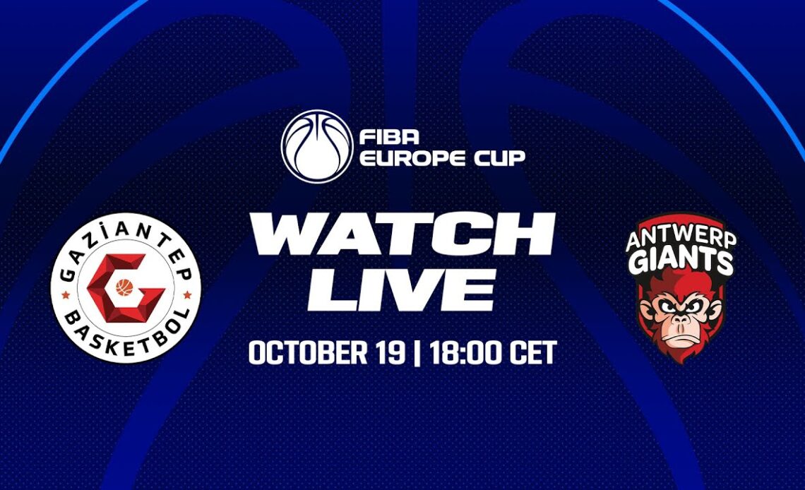 LIVE - Gaziantep v Telenet Giants Antwerp | FIBA Europe Cup 2022-23