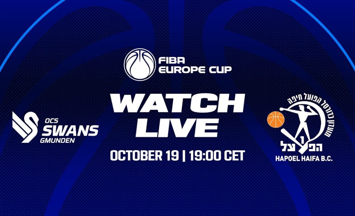 LIVE - OCS Swans Gmunden v Hapoel B-Cure Laser Haifa | FIBA Europe Cup 2022-23