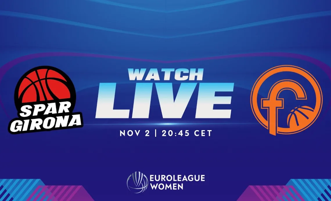 LIVE - Spar Girona v Beretta Famila Schio | EuroLeague Women 2022-23