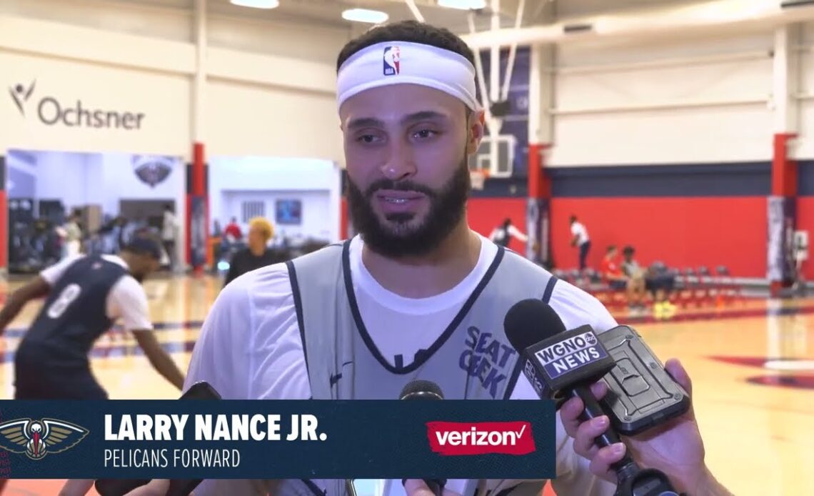 Larry Nance Jr. on Team Chemistry, Dyson Daniels First Impressions | Pelicans Training Camp 2022