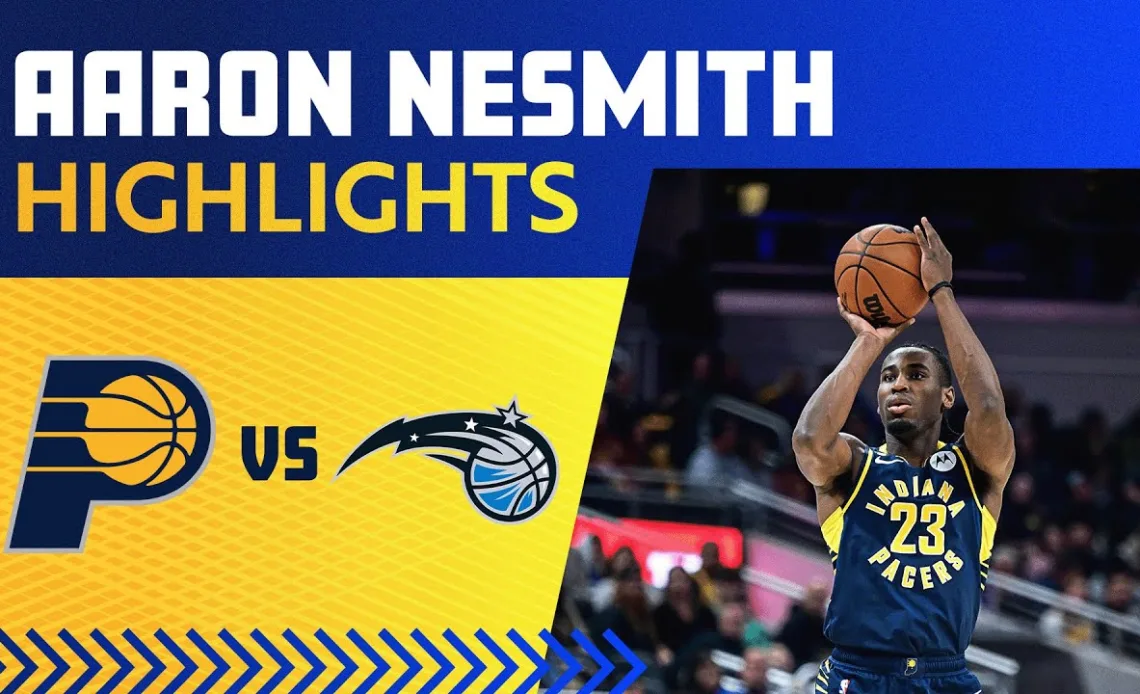Aaron Nesmith 19 Points | Indiana Pacers vs. Orlando Magic
