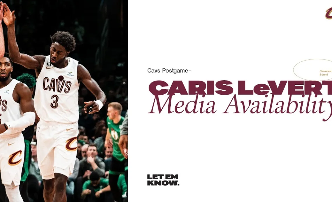 Cavs at Celtics Post Game: Caris LeVert