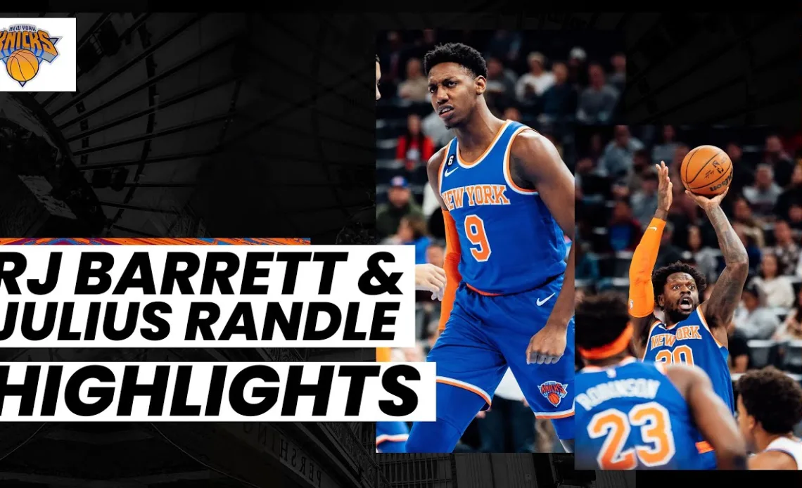 Julius Randle and RJ Barrett TEAM UP to TAKE DOWN Thunder | NY Knicks vs. OKC (Nov. 21, 2022)