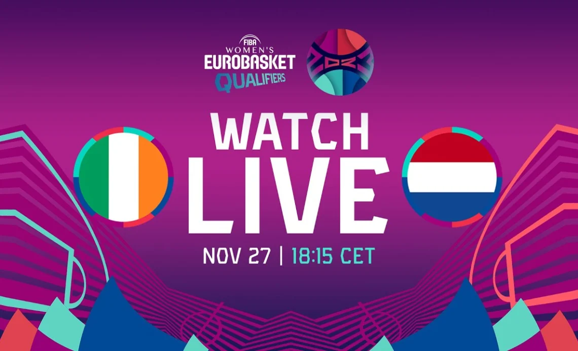 LIVE - Ireland v Netherlands | FIBA Women's EuroBasket 2023 Qualifiers