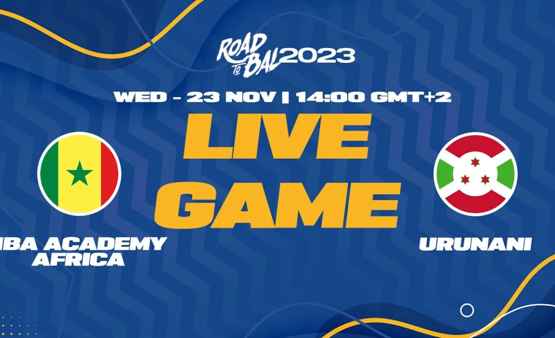 LIVE - NBA Academy Africa v Urunani | Africa Champions Clubs ROAD TO B.A.L. 2023