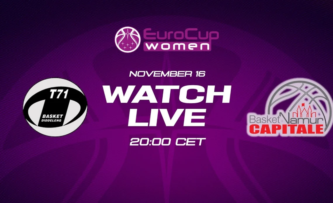 LIVE - T71 Diddeleng v Basket Namur Capitale | EuroCup Women 2022-23