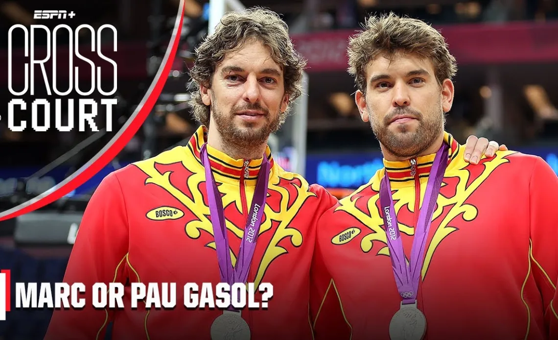 Marc or Pau Gasol: Whose career would you rather have? | NBA Crosscourt