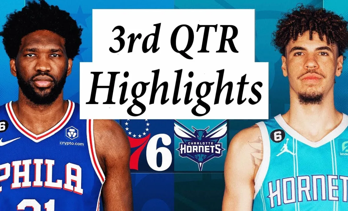 Philadelphia 76ers vs. Charlotte Hornets Full Highlights 3rd QTR | Nov 23 | 2022 NBA Season