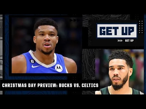 NBA Christmas Day Preview: Bucks vs. Celtics | Get Up