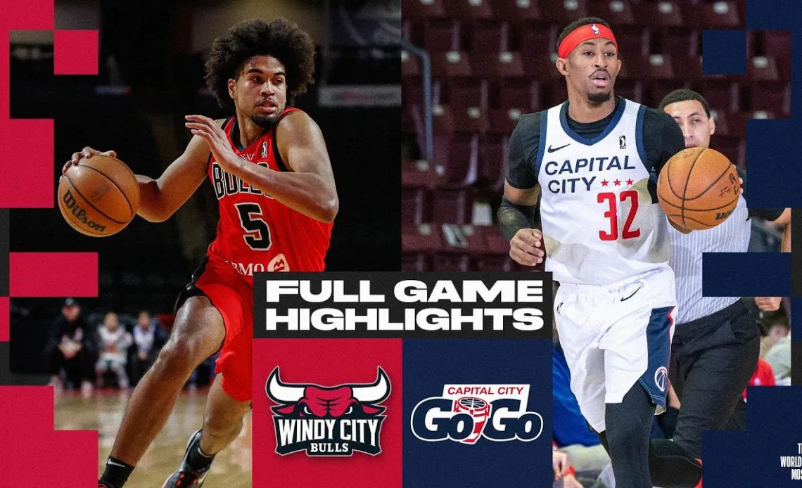 Capital City Go-Go vs. Windy City Bulls - Game Highlights