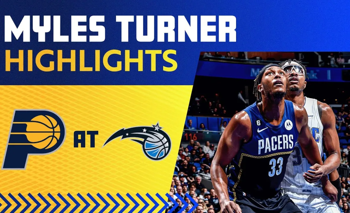Myles Turner 22 Points & 13 Rebounds | Indiana Pacers at Orlando Magic