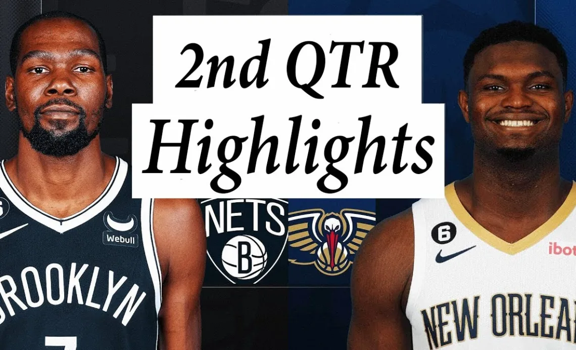 New Orleans Pelicans vs. Brooklyn Nets Full Highlights 2nd QTR | Jan 6 | 2023 NBA Season