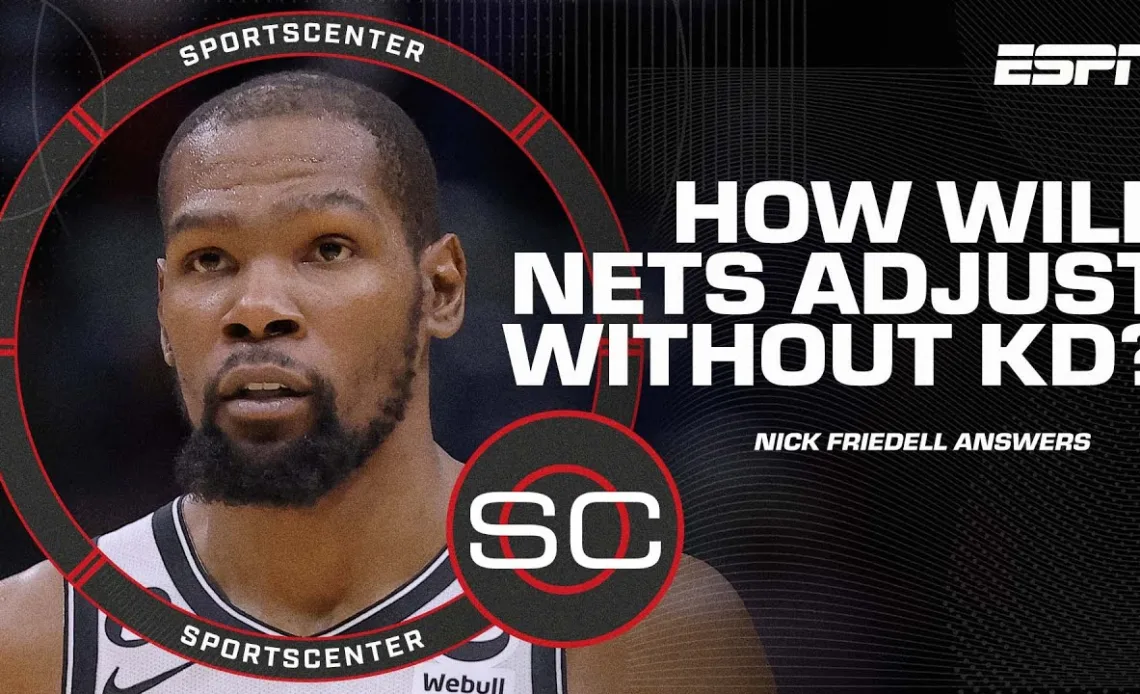 Nick Friedell on how the Nets will adjust without Kevin Durant for a month | SportsCenter
