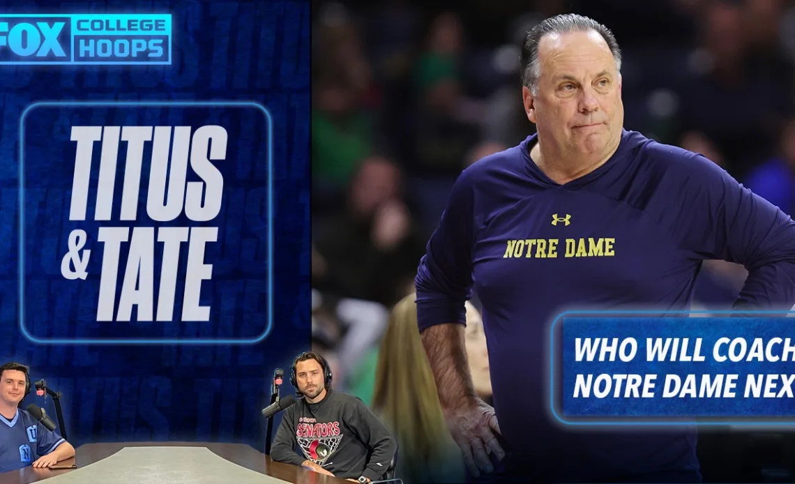 Notre Dame's Next Coach and Favorite Mike Brey-Era Moments | Titus & Tate