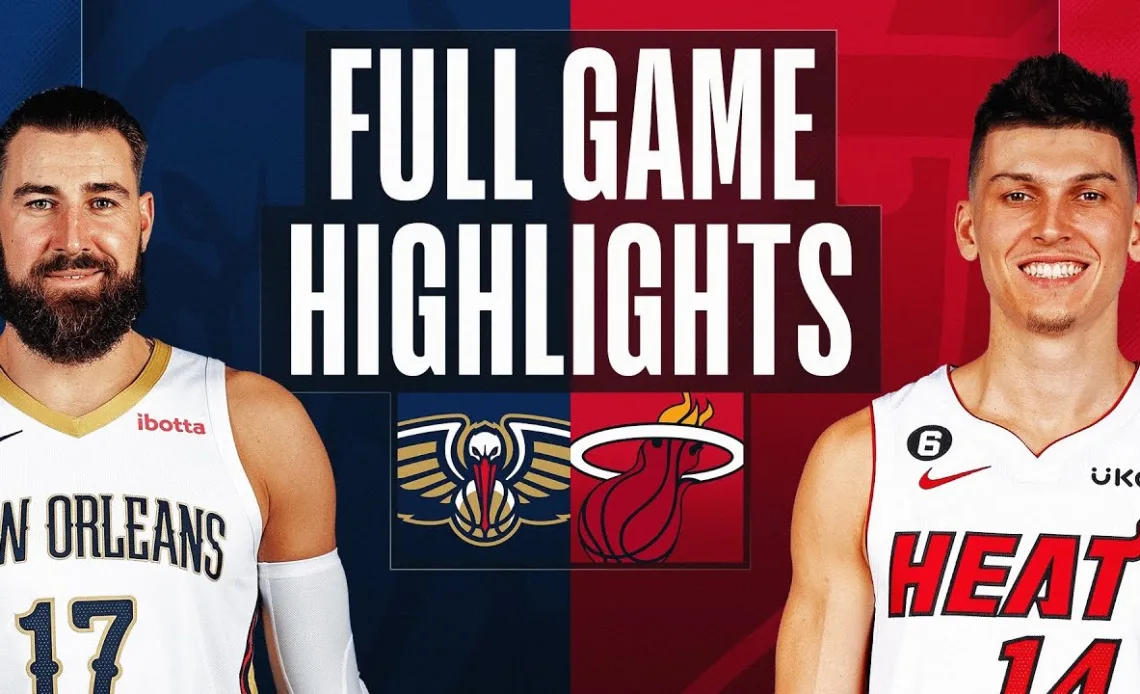 PELICANS at HEAT | FULL GAME HIGHLIGHTS | January 22, 2023