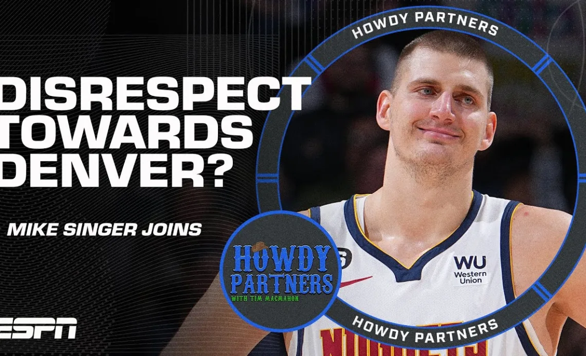 Are Nikola Jokic & the Nuggets DISRESPECTED?! 😳👀 | Howdy Partners