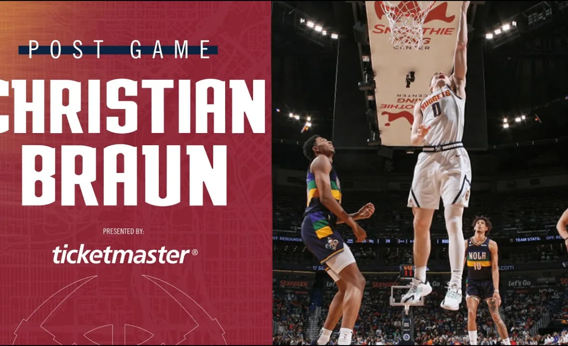 Nuggets Postgame Media: Christian Braun | DEN vs. NOP