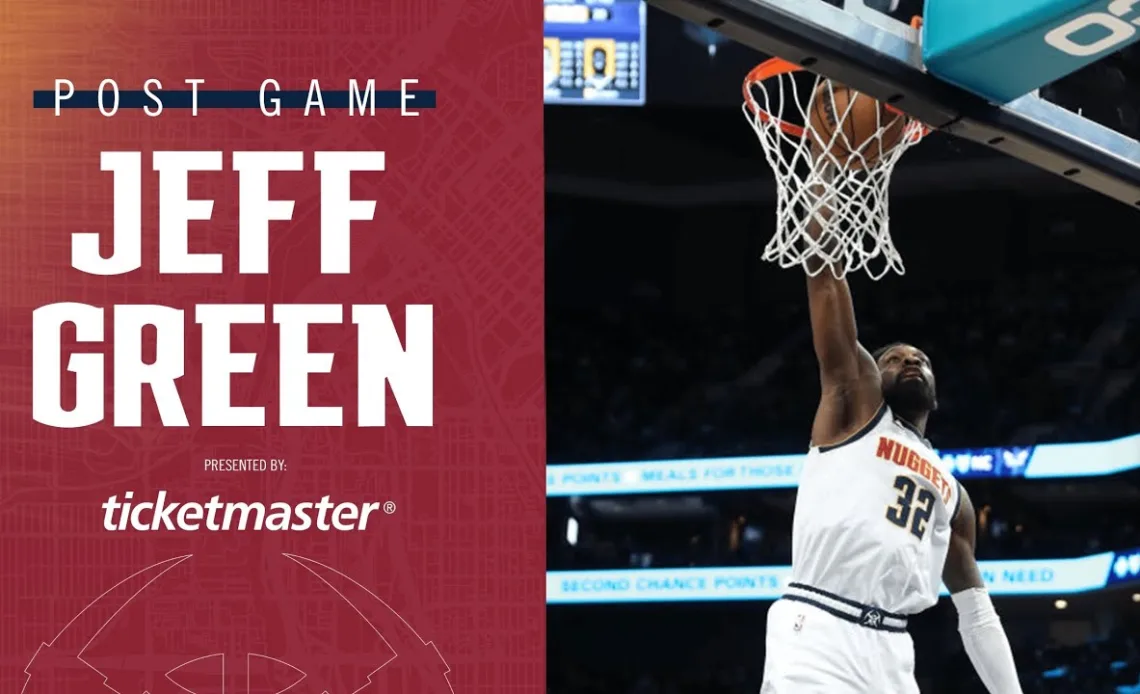 Nuggets Postgame Media: Jeff Green | DEN vs. CHA