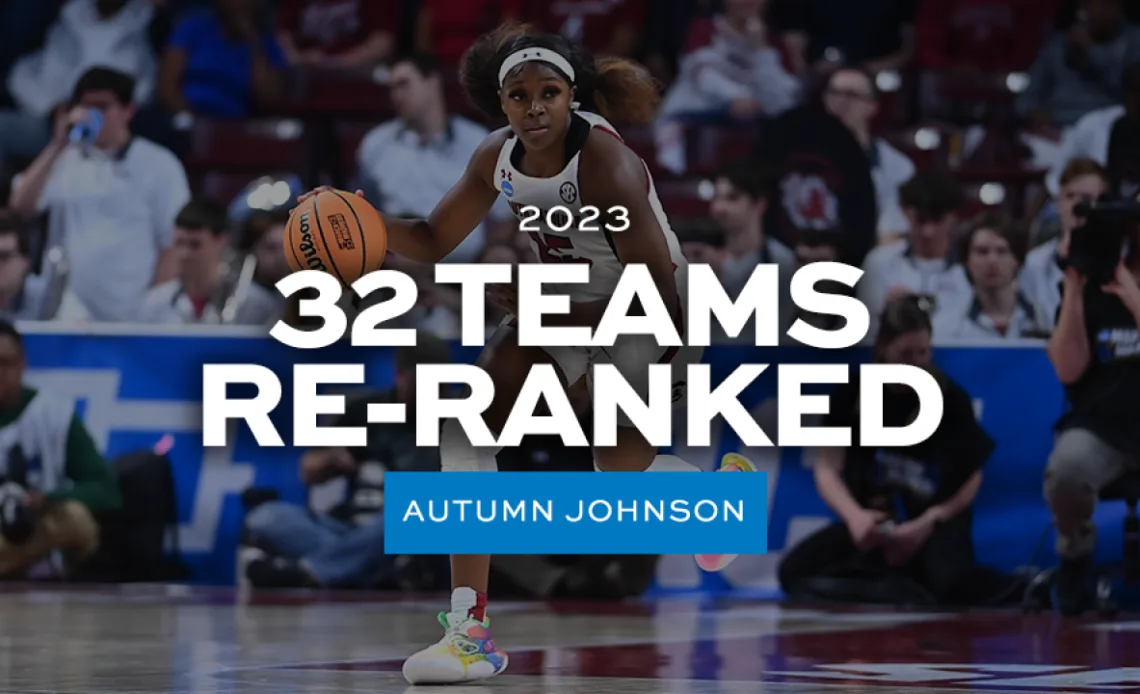 Autumn Johnson re-ranks remaining 32 March Madness women's tournament teams