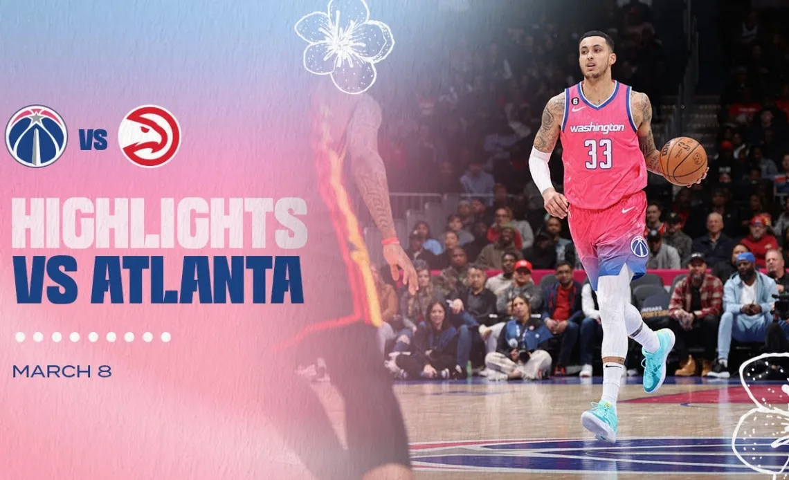 Highlights: Washington Wizards vs Atlanta Hawks - 3/8/23