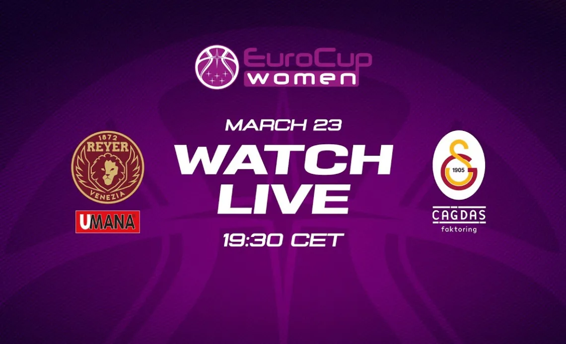 LIVE | SEMI-FINAL: Umana Reyer Venezia v Galatasaray Cagdas Factoring | EuroCup Women 2022-23