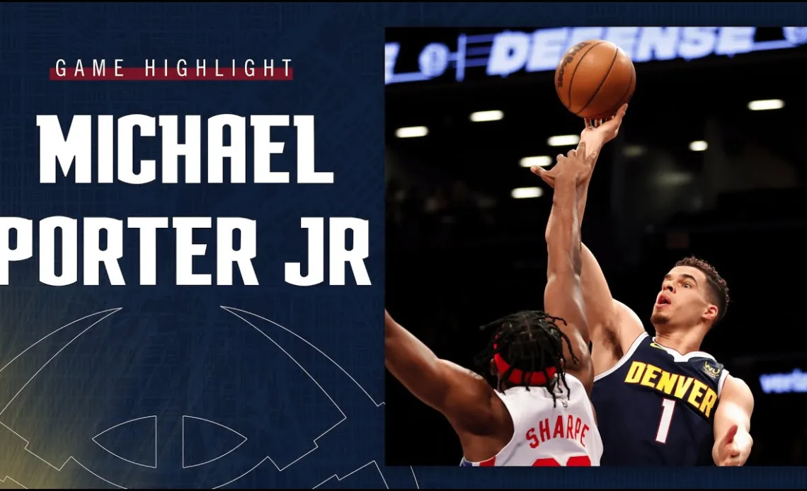 Player Highlights: Michael Porter Jr. | DEN vs. BKN