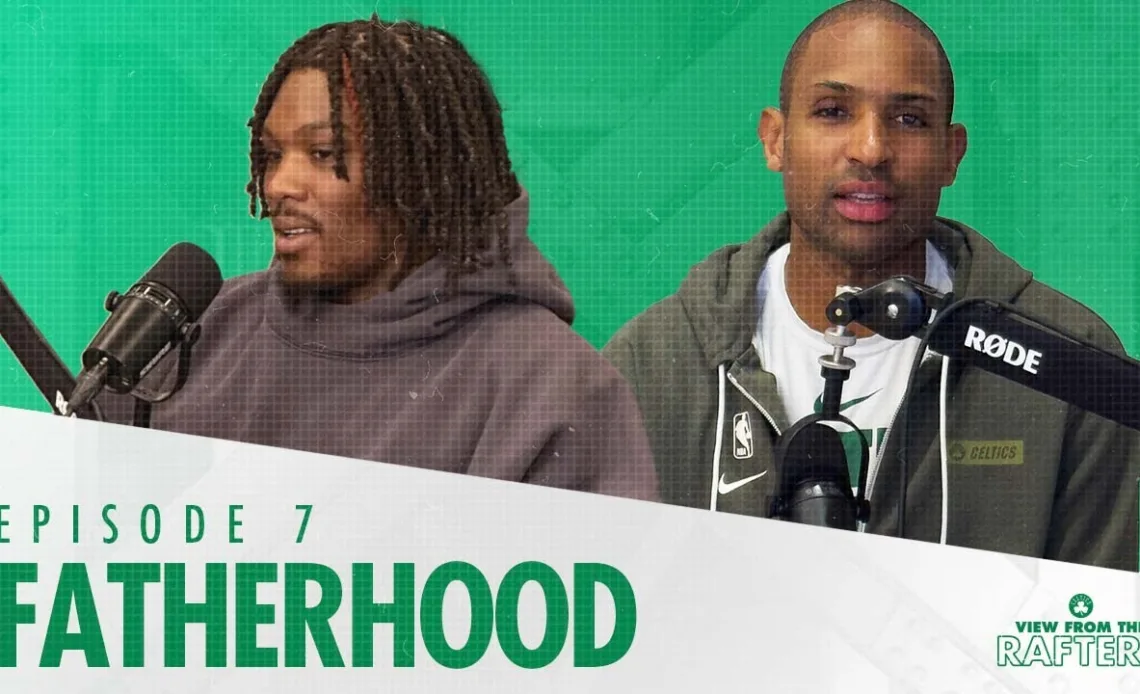 Rob Williams and Al Horford: Being Dads In The NBA