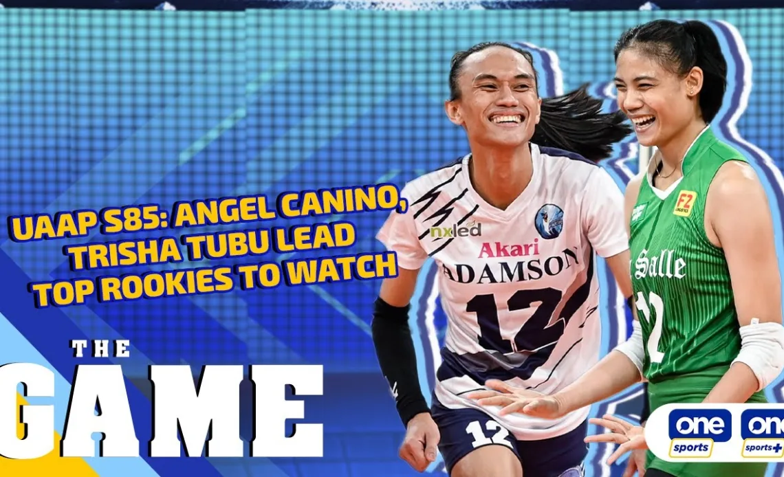 The Game | UAAP S85: Angel Canino, Trisha Tubu lead top rookies to watch