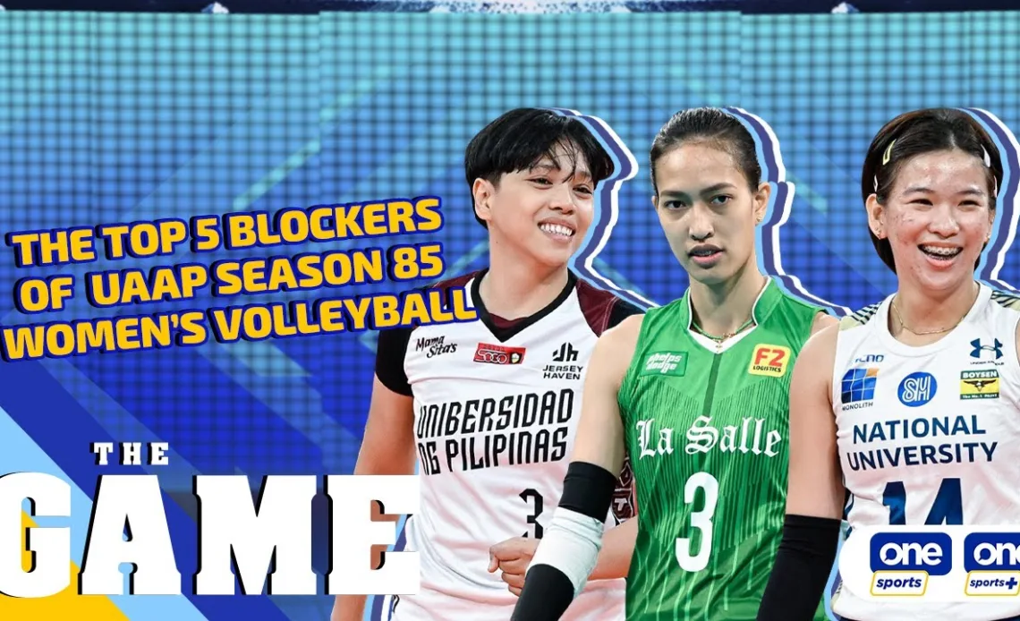 The Game | UAAP S85 women’s Volleyball  Top 5 blockers