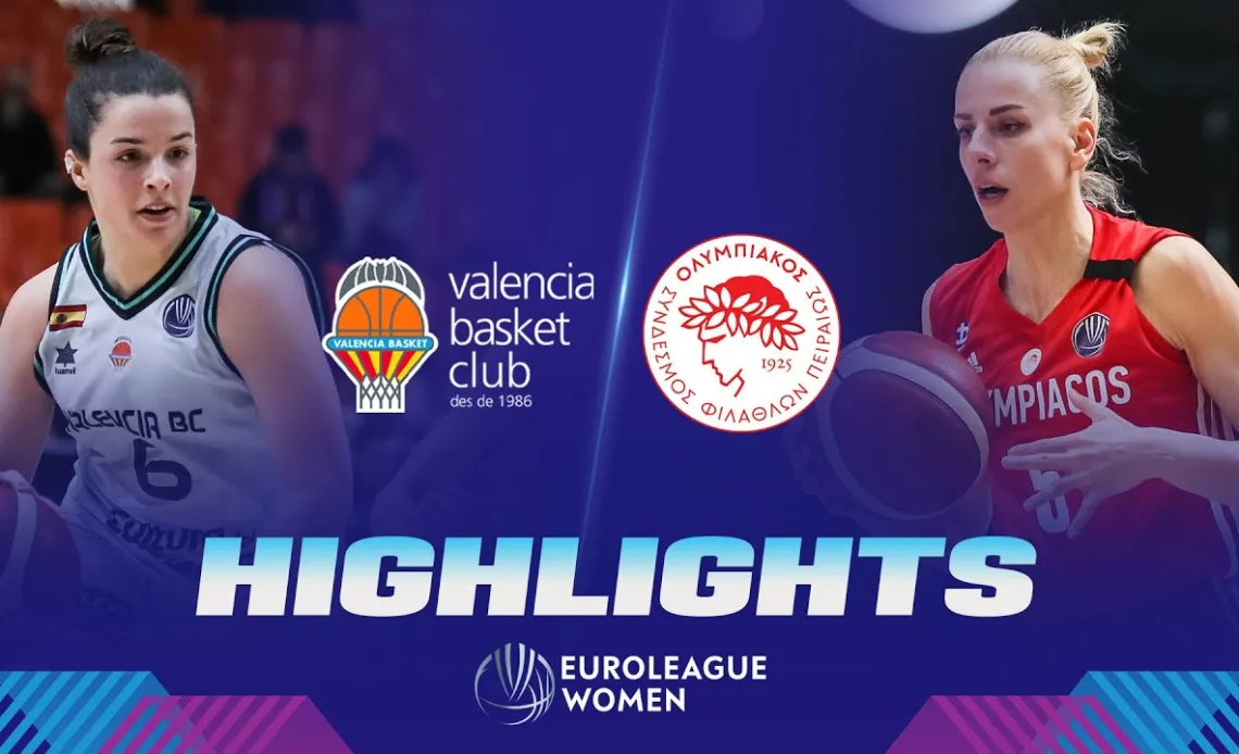 Valencia Basket Club v Olympiacos SFP | Gameday 14 | Highlights | EuroLeague Women 2022-23