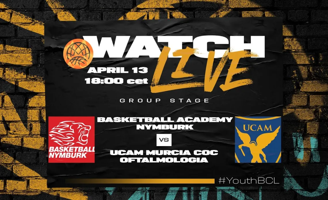 LIVE 🔴 Basketball Academy NYMBURK  v UCAM Murcia COC Oftalmología  | Youth BCL 2023