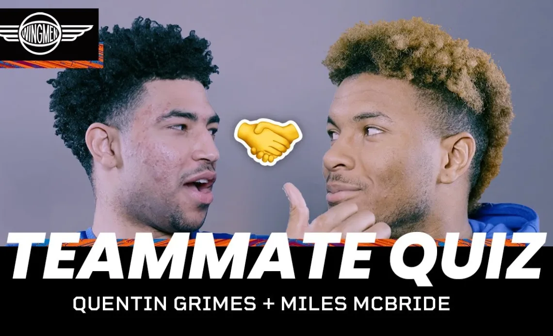 Quentin Grimes And Miles McBride Take The BFF Test | Wingmen Episode 3