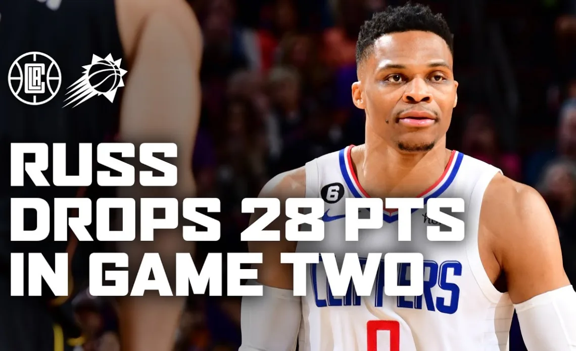 Russell Westbrook Drops 28 In Game 2 vs Suns. | LA Clippers