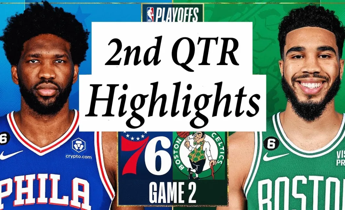 Boston Celtics vs. Philadelphia 76ers Full Highlights 2nd QTR | May 3 | 2023 NBA Playoffs