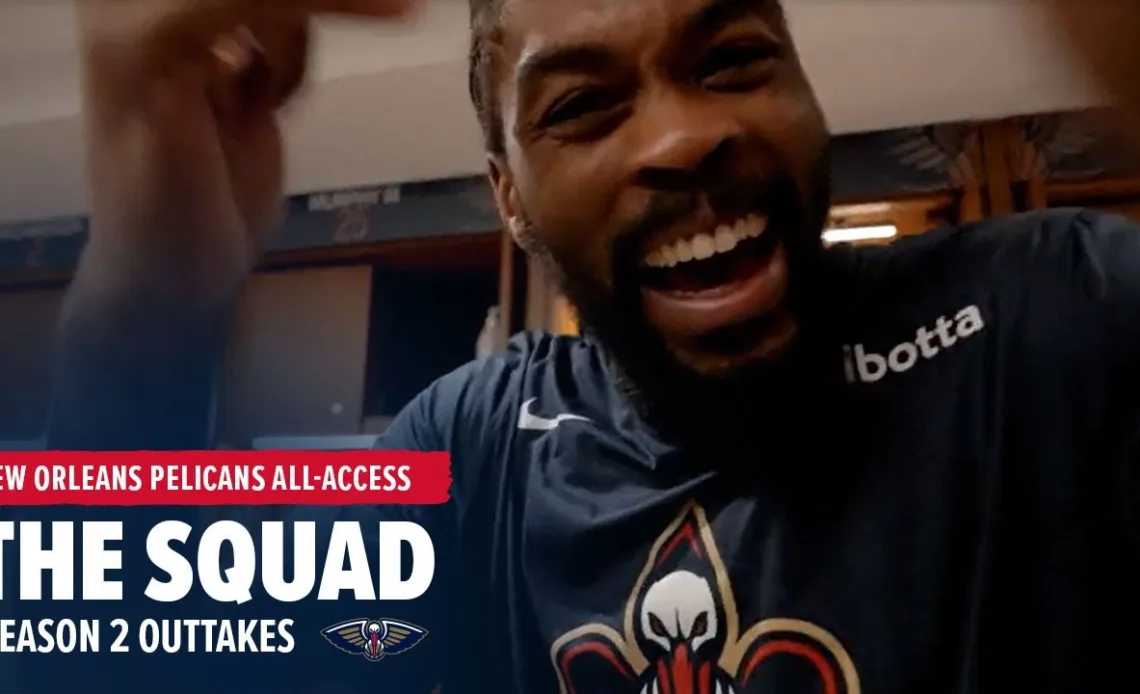 The Squad Season 2: Best Outtakes of the 2022-23 Season | New Orleans Pelicans All-Access