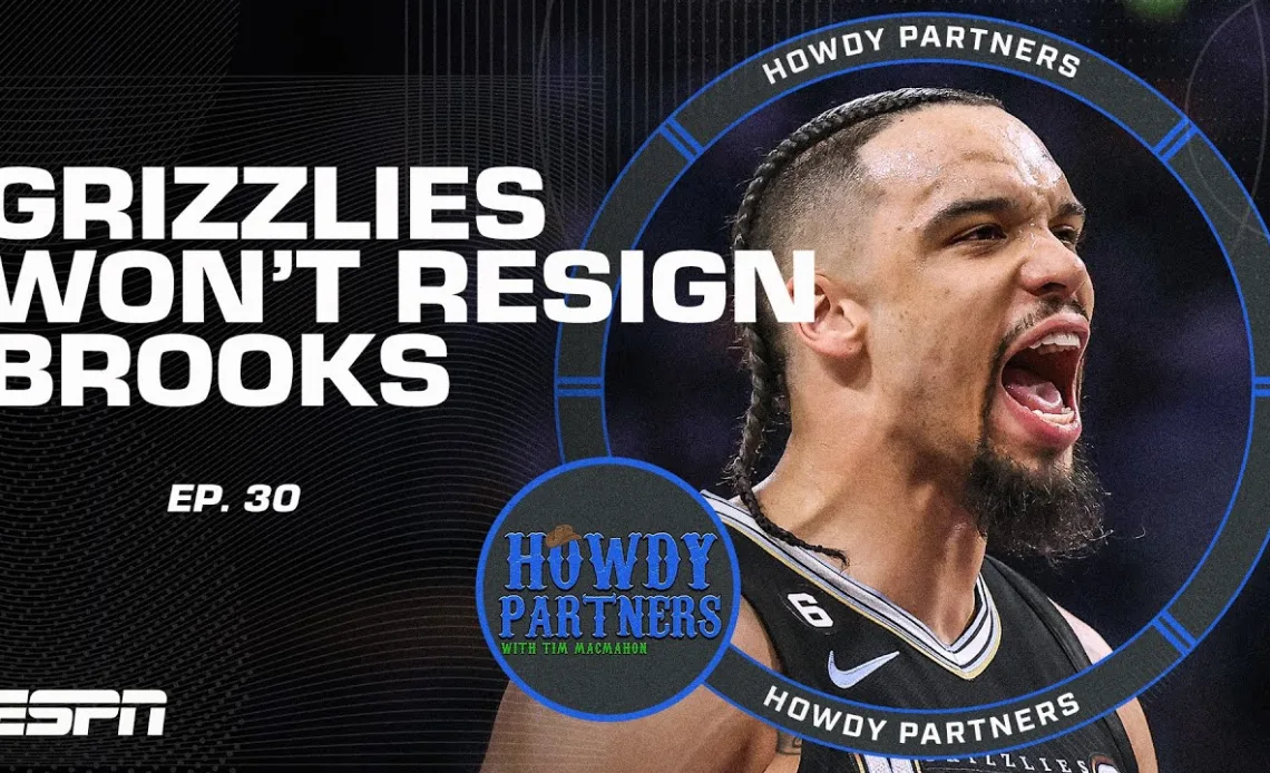 Why the Grizzlies won't bring Dillon Brooks back | Howdy Partners