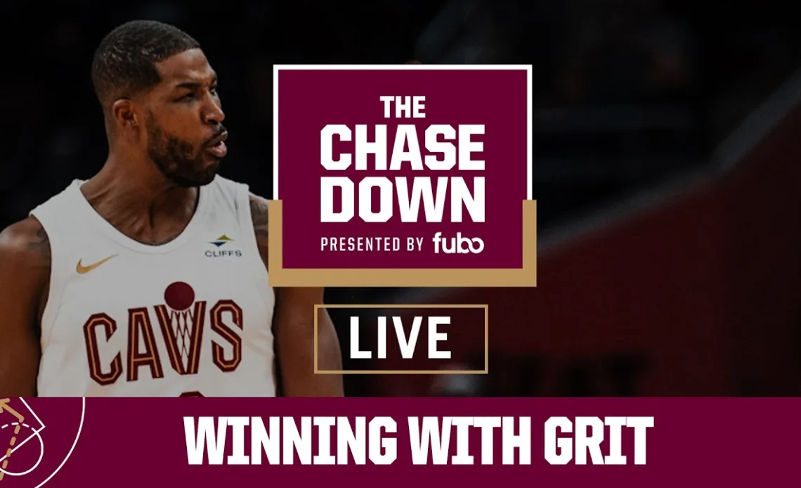 Chase Down Podcast Live, presented by fubo: Cavs Win with Grit